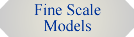 Fine Scale Models